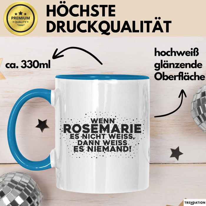 Rosemarie Tasse Wenn Rosemarie Es Nicht Weiss, Dann Weiss Es Niemand!