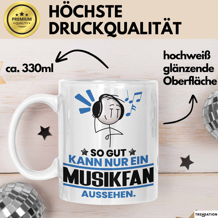 Musikfan Geschenk Tasse So Gut Kann Nur Ein Musikfan Aussehen Geschenkidee Kaffee-Becher Weiß Trendation