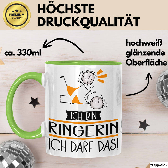 Geschenk für Ringerin Tasse Lustige Geschenkidee Geburtstag Ich Bin Ringerin Ich Darf Das Grün Trendation