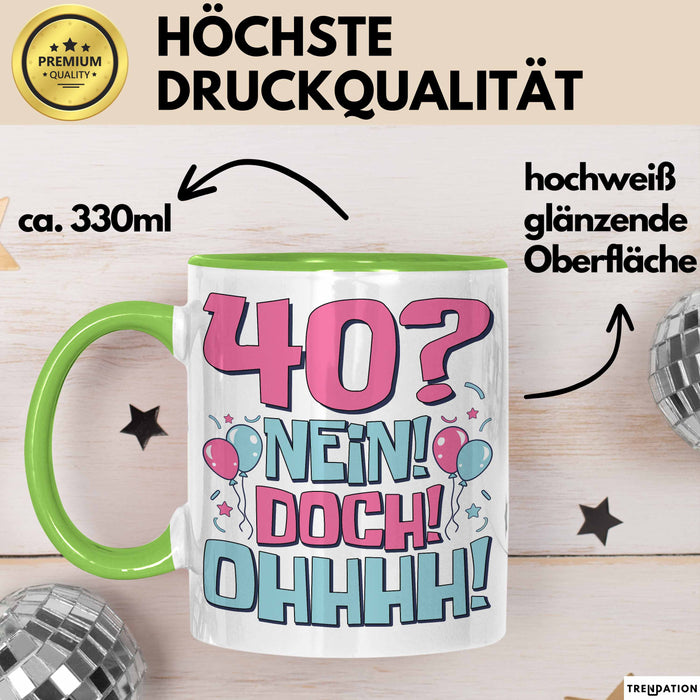 40er Geburtstag Geschenk Männer Frauen 40 Nein Doch Ohhhh Lustiger Spruch Geschenkidee Kaffee-Becher Grün Trendation