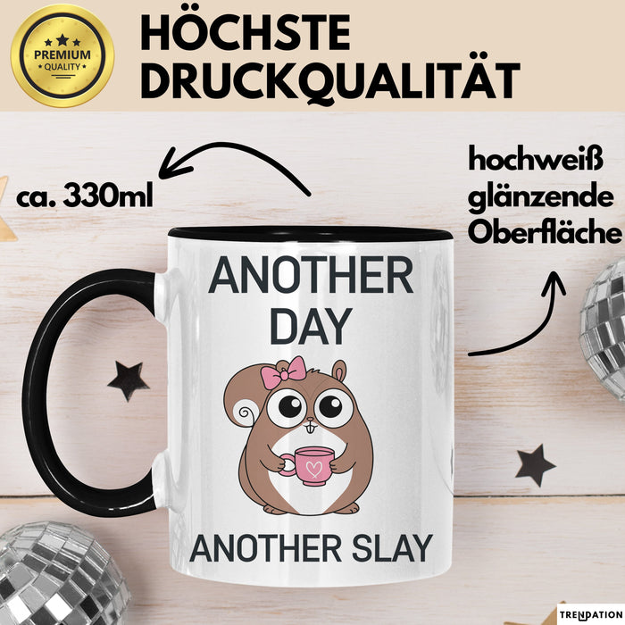 Tier Tasse Geschenk Another Day Another Slay Geschenkidee Lustig Hamster Schwarz Trendation