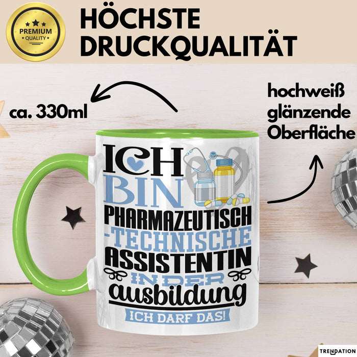 Pharmazeutisch-technische Assistentin Ausbildung Start Geschenk Tasse Ich Bin Pharmazeutisch-technische Assistentin In Der Ausbildung Ich Darf Das Kaffee-Becher Geschenkidee Grün Trendation