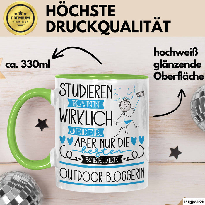 Outdoor-Bloggerin Tasse Lustiges Geschenk Studieren Kann Wirklich Jeder Nur Die Besten Werden Outdoor-Bloggerin Grün Trendation