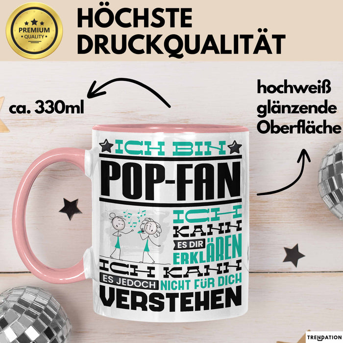 Pop-Fan Geschenk Tasse Lustige Geschenkdiee für einen Pop-Fan Geburtstag Ich Bin Pop-Fan Ich Kann Es Dir Erklären Aber Nicht Für Dich Verstehen Rosa Trendation