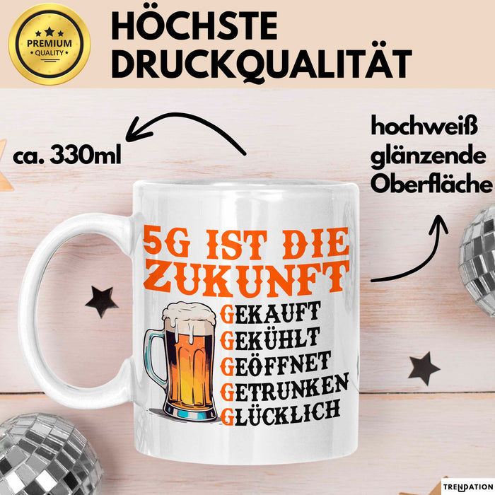 Biertrinker Tasse Geschenk Lustige Geschenkidee Spruch 5G Ist Die Zukunft Weiß Trendation
