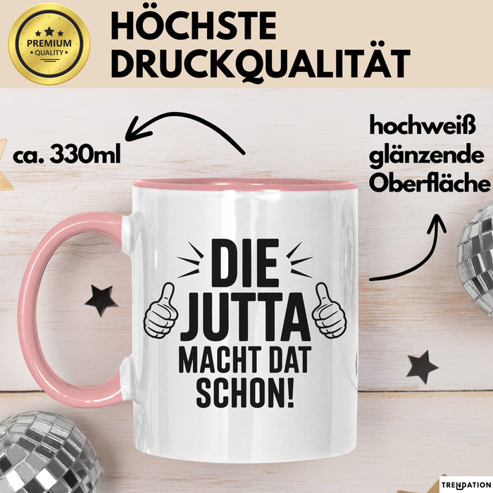 Jutta Tasse Geschenk Die Jutta Macht Dat Schon Geschenkidee Becher mit Name Rosa Trendation