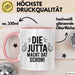Jutta Tasse Geschenk Die Jutta Macht Dat Schon Geschenkidee Becher mit Name Rosa Trendation