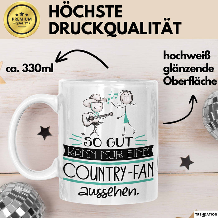 Country-Fan Geschenk Tasse So Gut Kann Nur Eine Country-Fan Aussehen Geschenkidee Geburtstag Weihnachten Lustig Weiß Trendation