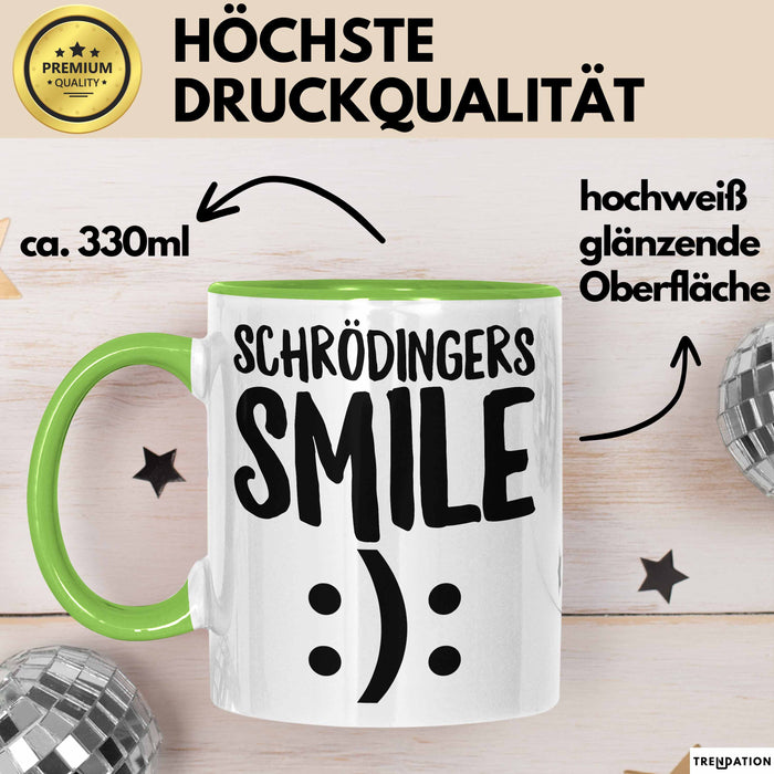 Physiklehrer Unterricht Tasse Geschenk Lustige Geschenkidee Spruch Schrödingers Smile Grün Trendation
