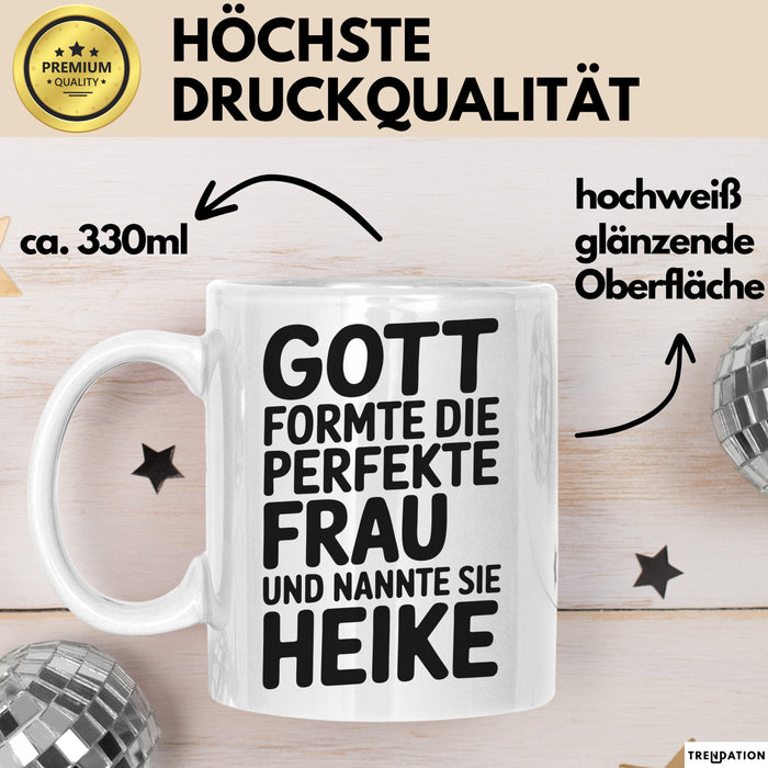 Heike Tasse Geschenk Gott Formte Die Perfekte Frau Heike Geschenkidee Weiß Trendation