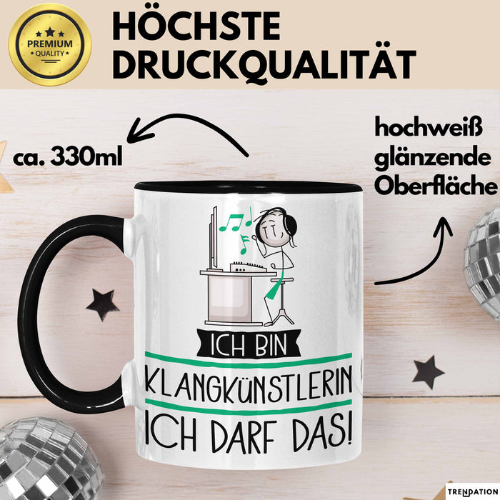 Geschenk für Klangkünstlerin Tasse Lustige Geschenkidee Geburtstag Ich Bin Klangkünstlerin Ich Darf Das Trendation
