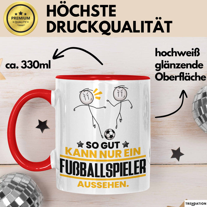Fußballspieler Geschenk Tasse So Gut Kann Nur Ein Fußballspieler Aussehen Geschenkidee Kaffee-Becher Rot Trendation