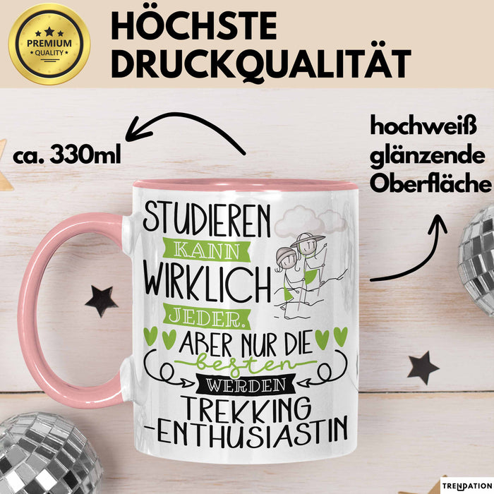 Trekking-Enthusiastin Tasse Lustiges Geschenk Studieren Kann Wirklich Jeder Nur Die Besten Werden Trekking-Enthusiastin Rosa Trendation
