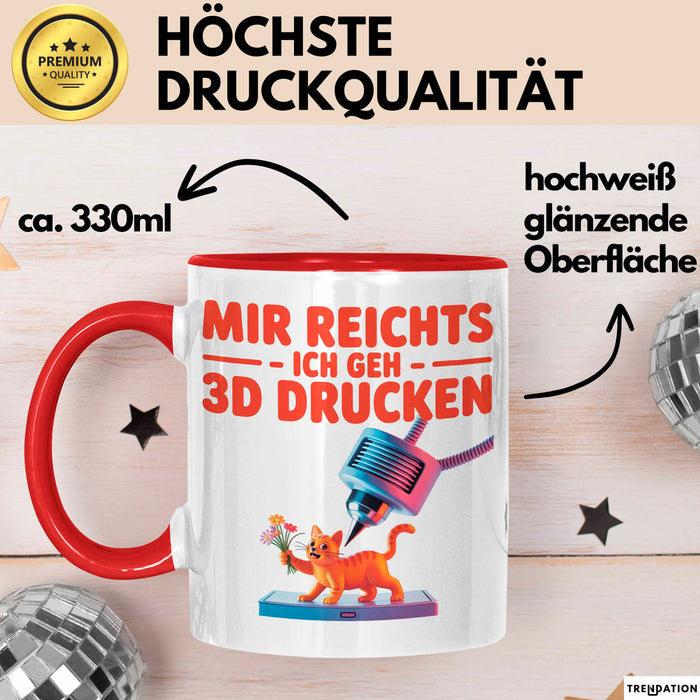 3D Drucker Printing Tasse Geschenk Lustige Geschenkidee Spruch Mir Reichts Ich Geh 3D Drucken Rot Trendation