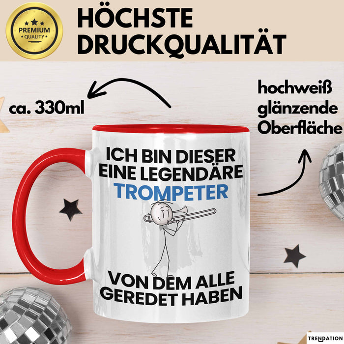 Trompeter Geschenk Tasse Lustige Geschenkidee Geburtstag für Trompeter Ich Bin Dieser Legendäre Trompeter Von Dem Alle Geredet Haben Kaffee-Becher Rot Trendation
