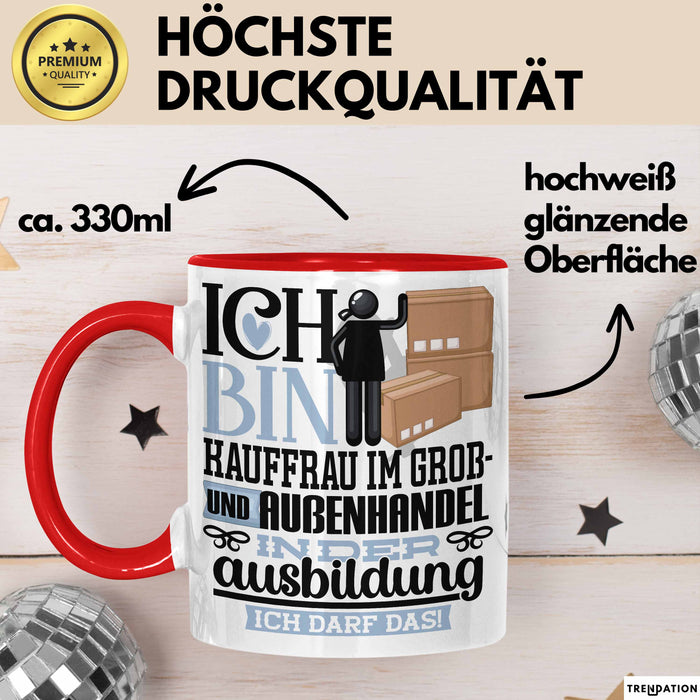 Kauffrau im Groß- und Außenhandel Ausbildung Start Geschenk Tasse Ich Bin Kauffrau im Groß- und Außenhandel In Der Ausbildung Ich Darf Das Kaffee-Becher Geschenkidee Rot Trendation
