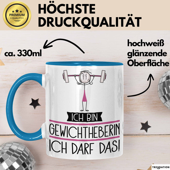 Geschenk für Gewichtheberin Tasse Lustige Geschenkidee Geburtstag Ich Bin Gewichtheberin Ich Darf Das Blau Trendation