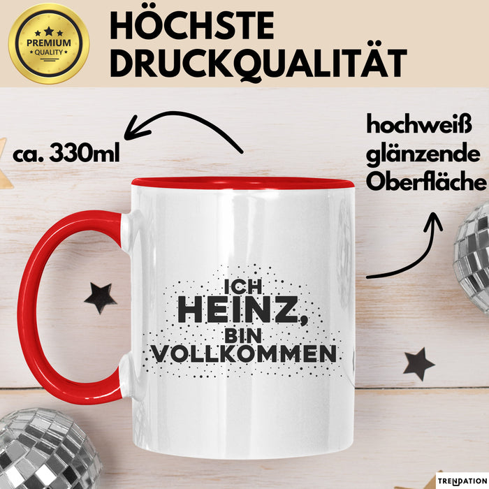 Heinz Tasse Ich Heinz, Bin Vollkommen Geschenk