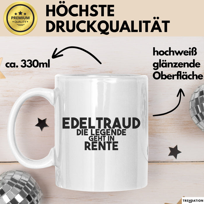 Edeltraud Tasse Edeltraud – Die Legende Geht In Rente Geschenk
