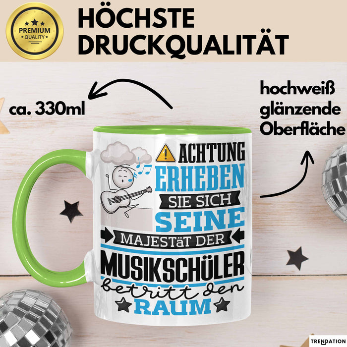 Musikschüler Geschenk Tasse Lustiger Spruch Erheben Sie Sich Der Musikschüler Betritt den Raum Grün Trendation