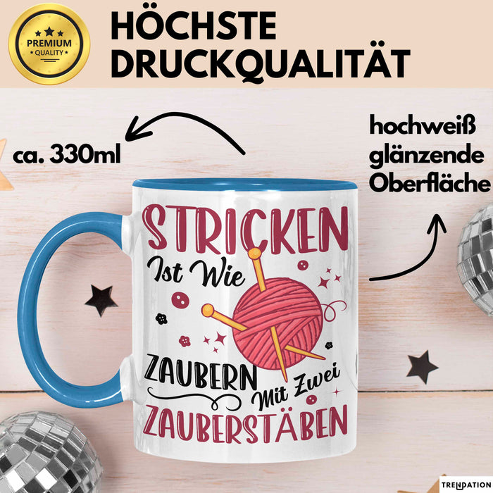 Stricken Stricker Tasse Geschenk Lustige Geschenkidee Spruch Ist Wie Zaubern Mit 2 Zauberstäben Blau Trendation
