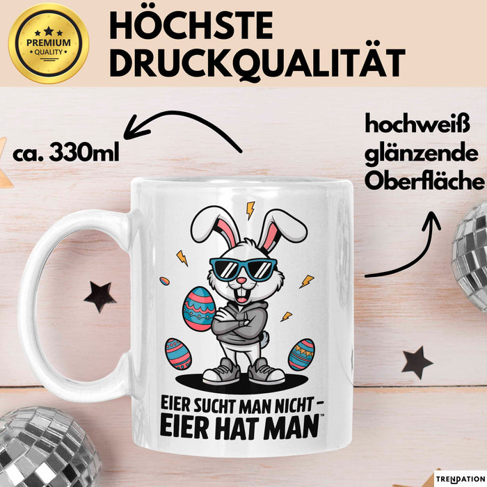 Ostern Tasse Geschenkidee Du Suchst Keine Eier Feiertagswitz Weiß Trendation