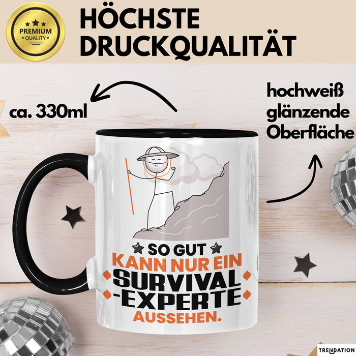 Survival-Experte Geschenk Tasse So Gut Kann Nur Ein Survival-Experte Aussehen Geschenkidee Kaffee-Becher Schwarz Trendation