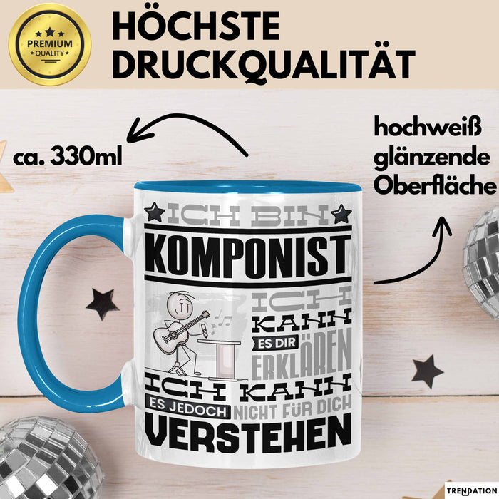 Komponist Geschenk Kaffee-Tasse Geschenkidee für Komponist Ich Bin Komponist Ich Kann Es Dir Erklären Jedoch Nicht Für Dich Verstehen Spruch Lustig Blau Trendation