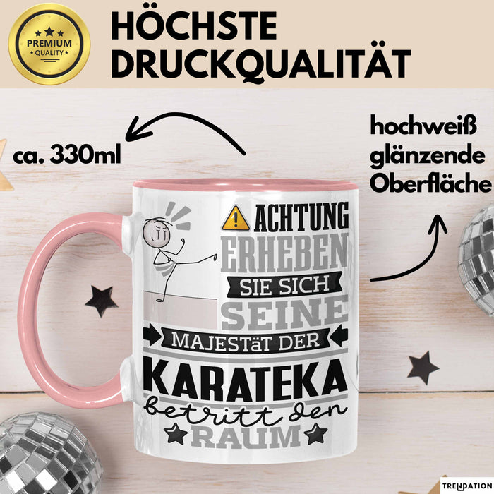 Karateka Geschenk Tasse Lustiger Spruch Erheben Sie Sich Der Karateka Betritt den Raum Rosa Trendation
