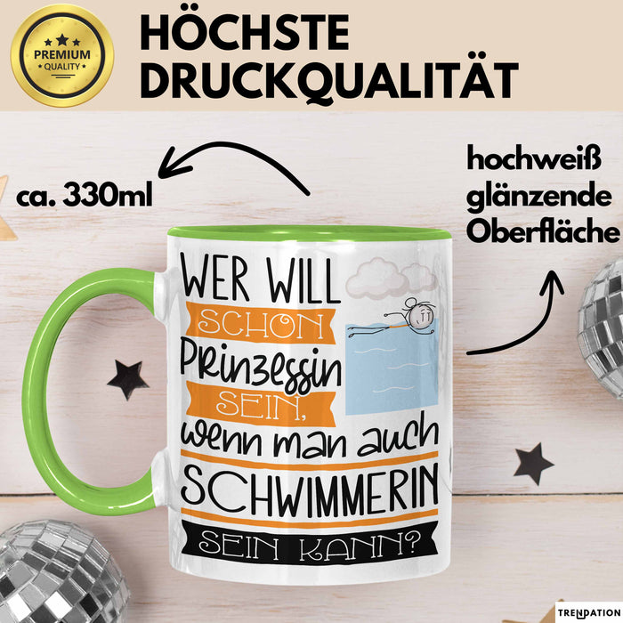 Schwimmerin Tasse Geschenk Spruch Wer Will Schon Prinzessin Sein Wenn Man Auch Schwimmerin Sein Kann Grün Trendation
