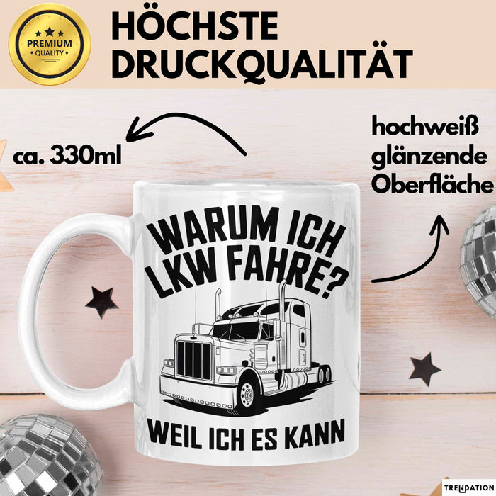 Lkw Fahrer Trucker Tasse Geschenk Lustige Geschenkidee Spruch Warum Ich Lkw Fahre Weil Ich Es Kann Weiß Trendation