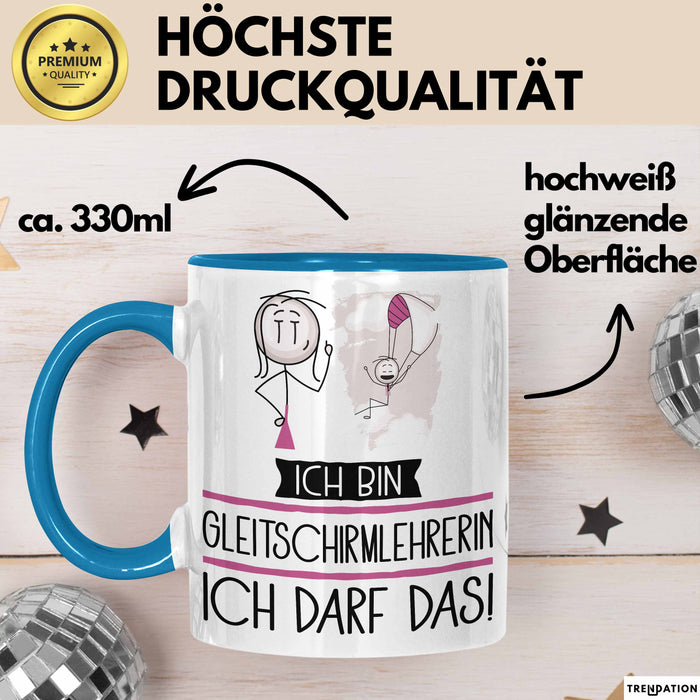 Geschenk für Gleitschirmlehrerin Tasse Lustige Geschenkidee Geburtstag Ich Bin Gleitschirmlehrerin Ich Darf Das Blau Trendation