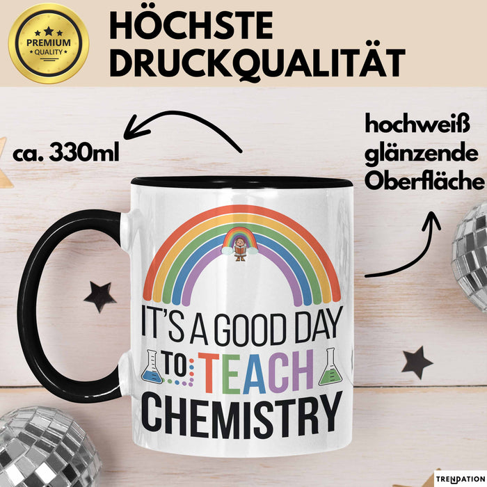 Chemiker Chemielehrer Tasse Geschenk Lustige Geschenkidee Spruch Es Ist Ein Guter Tag Um Chemie Zu Unterrichten Trendation