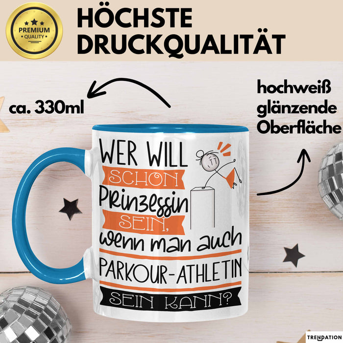 Parkour-Athletin Tasse Geschenk Spruch Wer Will Schon Prinzessin Sein Wenn Man Auch Parkour-Athletin Sein Kann Blau Trendation