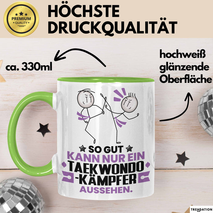 Taekwondo-Kämpfer Geschenk Tasse So Gut Kann Nur Ein Taekwondo-Kämpfer Aussehen Geschenkidee Kaffee-Becher Grün Trendation