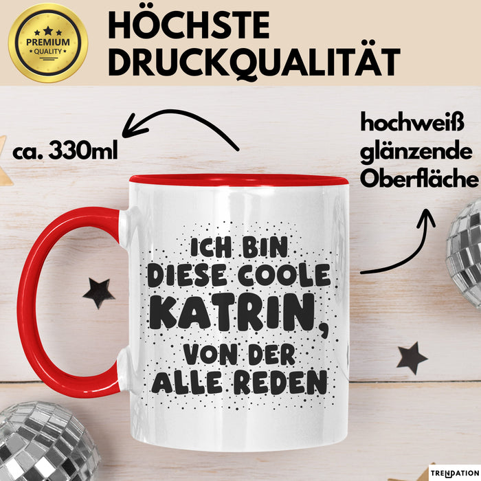 Katrin Tasse Ich Bin Diese Coole Katrin, Von Der Alle Reden Geschenk