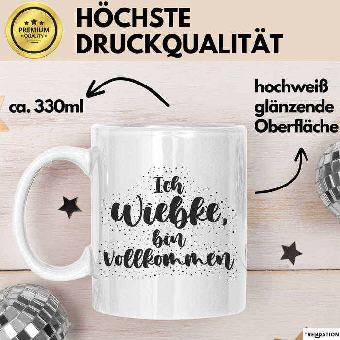 Wiebke Tasse Ich Wiebke, Bin Vollkommen Geschenk Weiß Trendation
