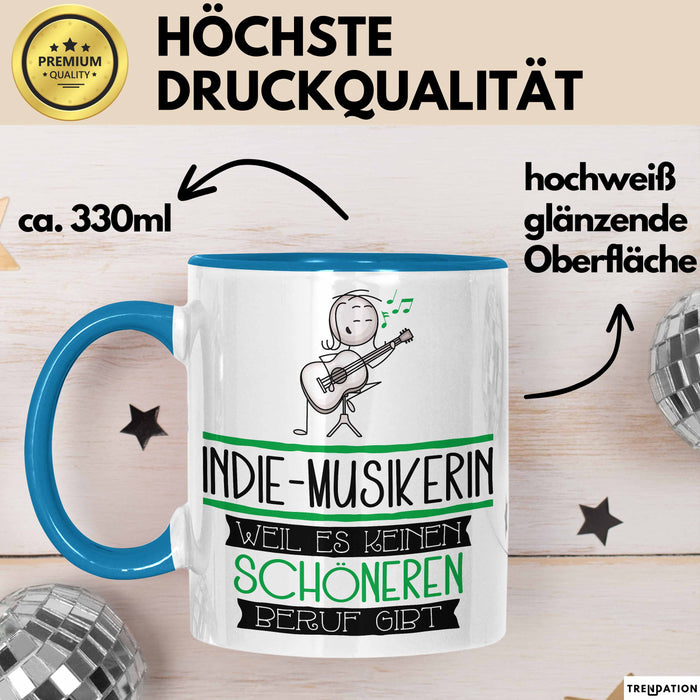 Indie-Musikerin Weil Es Keinen Schöneren Beruf Gibt Tasse Geschenk für Eine Indie-Musikerin Lustig Blau Trendation