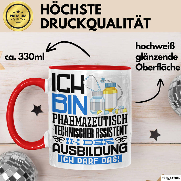 Pharmazeutisch-technischer Assistent Ausbildung Tasse Geschenk Ich Bin Pharmazeutisch-technischer Assistent In Der Ausbildung Ich Darf Das Geschenkidee Spruch Rot Trendation