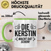 Kerstin Tasse Geschenk Die Kerstin Macht Dat Schon Geschenkidee Becher mit Name Grün Trendation