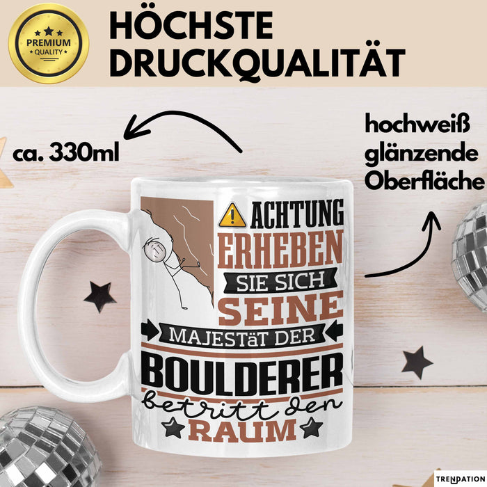 Boulderer Geschenk Tasse Lustiger Spruch Erheben Sie Sich Der Boulderer Betritt den Raum Weiß Trendation