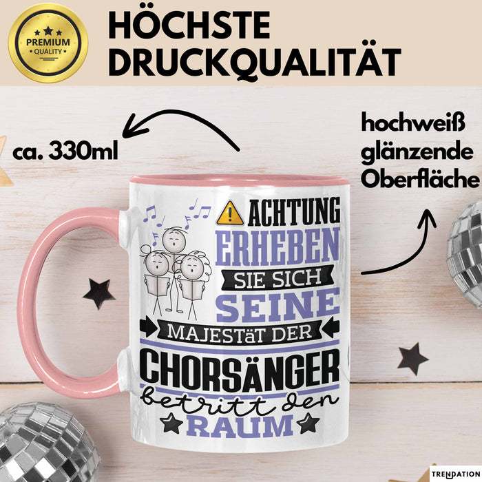 Chorsänger Geschenk Tasse Lustiger Spruch Erheben Sie Sich Der Chorsänger Betritt den Raum Rosa Trendation