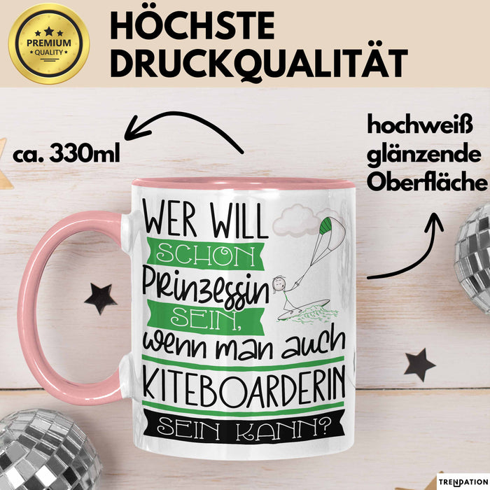 Kiteboarderin Tasse Geschenk Spruch Wer Will Schon Prinzessin Sein Wenn Man Auch Kiteboarderin Sein Kann Rosa Trendation