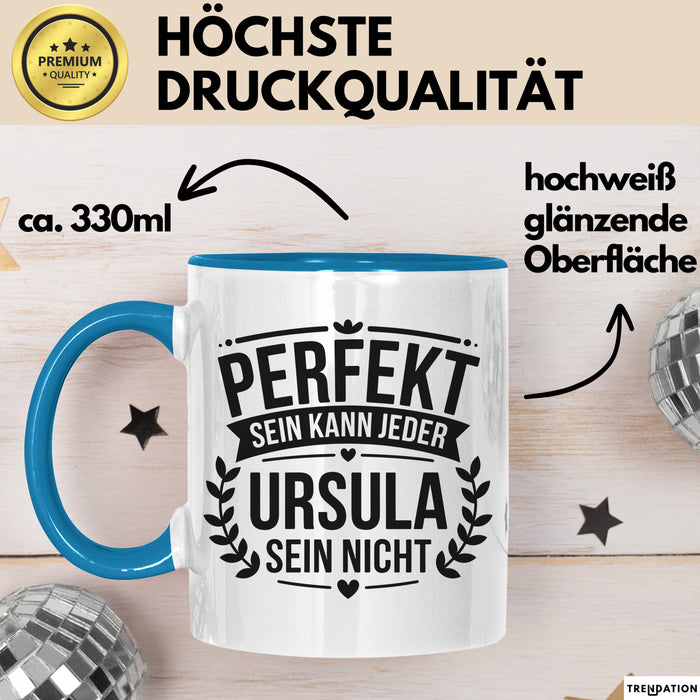 Ursula Tasse Geschenk Perfekt Sein Kann Jeder Geschenkidee Geburtstag Blau Trendation