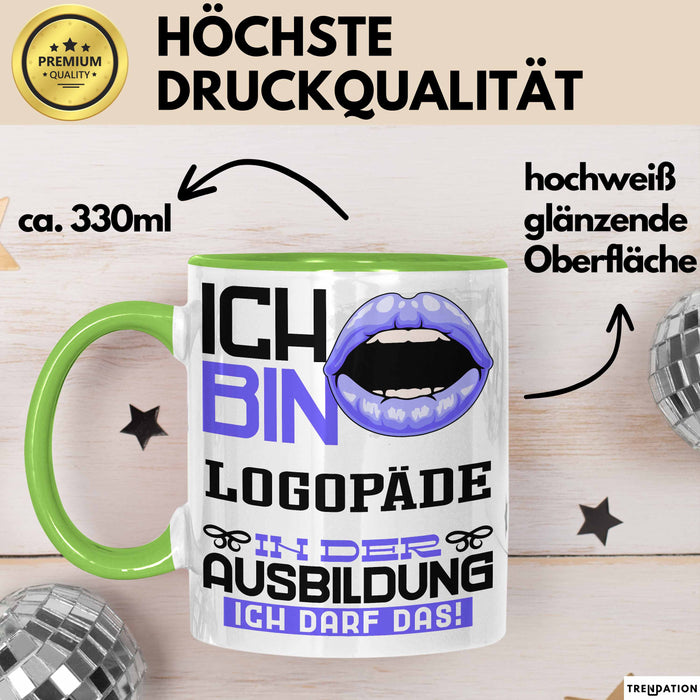 Logopäde Ausbildung Tasse Geschenk Ich Bin Logopäde In Der Ausbildung Ich Darf Das Geschenkidee Spruch Grün Trendation