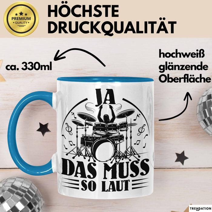 Drummer Schlagzeug-Spieler Geschenk Tasse Geschenkidee Kaffee-Becher Schlagzeuger Ja Das Muss So Laut Blau Trendation