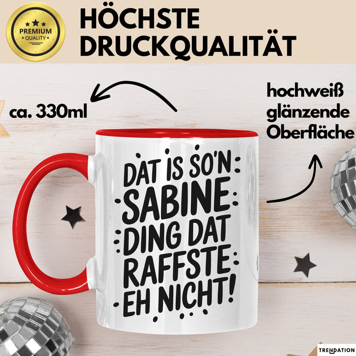 Sabine Tasse Geschenk Dat Is So'n Sabine Ding Dat Raffste Eh Nicht Geschenkidee Becher mit Name Rot Trendation