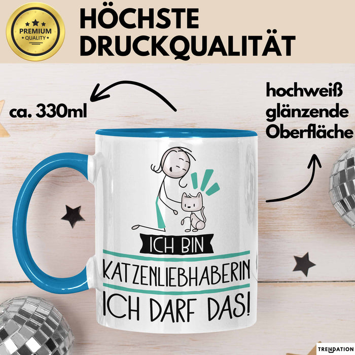 Geschenk für Katzenliebhaberin Tasse Lustige Geschenkidee Geburtstag Ich Bin Katzenliebhaberin Ich Darf Das Blau Trendation