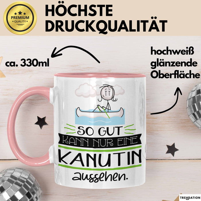 Kanutin Geschenk Tasse So Gut Kann Nur Eine Kanutin Aussehen Geschenkidee Geburtstag Weihnachten Lustig Rosa Trendation