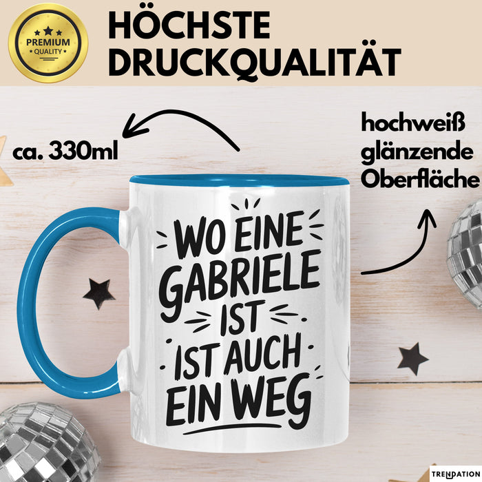 Gabriele Tasse Geschenk Wo Eine Gabriele Ist Ist Auch Ein Weg Geschenkidee Becher mit Name Blau Trendation